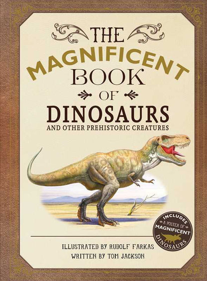 Magnificent Book of Dinosaurs by Tom Jackson: Hardcover; 80 pages / English